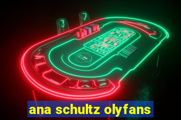 ana schultz olyfans